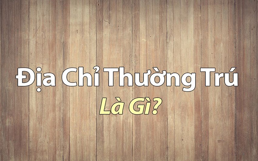 địa chỉ thường trú là gì