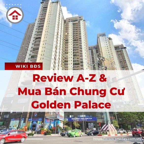 review-a-z-and-mua-ban-chung-cu-golden-palace-oneday