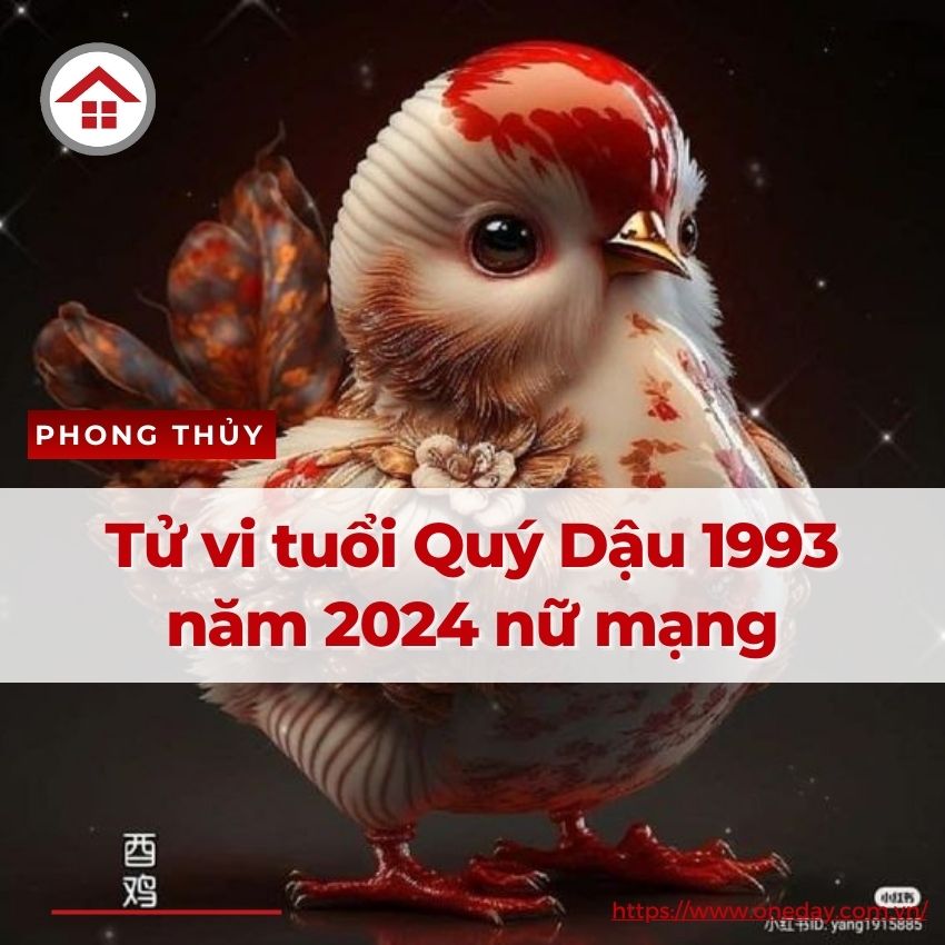 Tử Vi Tuổi Quý Dậu 1993 Năm 2024 Nữ Mạng Hung Hay Cát? OneDay