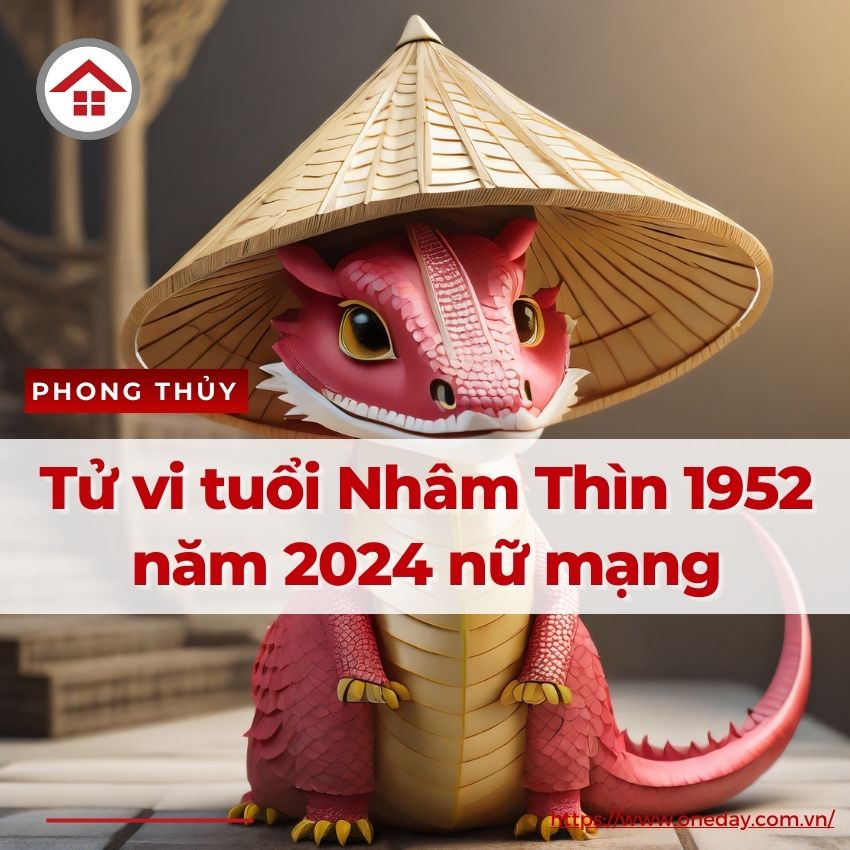 Tử Vi Tuổi Nhâm Thìn 1952 Năm 2024 Nữ Mạng Tốt Hay Xấu?