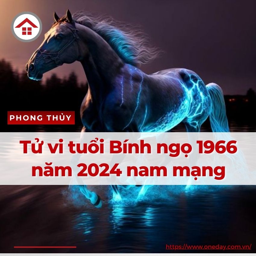 Tử Vi Tuổi Bính Ngọ 1966 Năm 2024 Nam Mạng Nhiều Thay Đổi