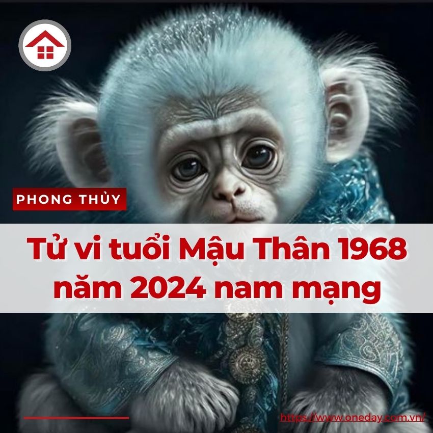 Tử Vi Tuổi Mậu Thân 1968 Năm 2024 Nam Mạng Không Mấy Khởi Sắc