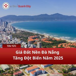 Giá Đất Nền Đà Nẵng Tăng Đột Biến Năm 2025